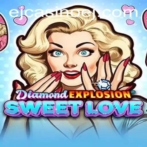 Discover the Thrills of DiamondExplosionSweetLove at EJCASINO: A Game of Love and Luck
